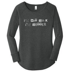 Im Not Back I’m Better Motivational Quote Women's Perfect Tri Tunic Long Sleeve Shirt