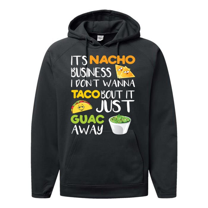 Its Nacho Business I Dont Wanna Tacos Bout It Performance Fleece Hoodie