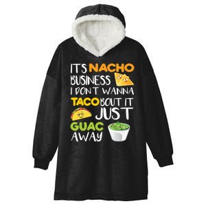 Its Nacho Business I Dont Wanna Tacos Bout It Hooded Wearable Blanket