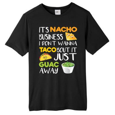 Its Nacho Business I Dont Wanna Tacos Bout It Tall Fusion ChromaSoft Performance T-Shirt