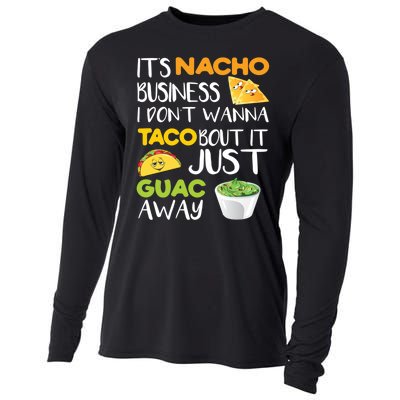 Its Nacho Business I Dont Wanna Tacos Bout It Cooling Performance Long Sleeve Crew