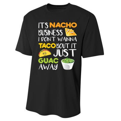 Its Nacho Business I Dont Wanna Tacos Bout It Performance Sprint T-Shirt