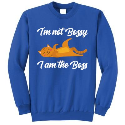 I'm Not Bossy I Am The Boss Day Cat Funny Work Office Humor Great Gift Tall Sweatshirt