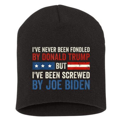 IVe Never Been Fondled By Donald Trump But Joe Biden Short Acrylic Beanie