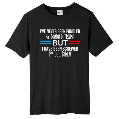 I’Ve Never Been Fondled By Donald Trump But Screwed By Biden Tall Fusion ChromaSoft Performance T-Shirt