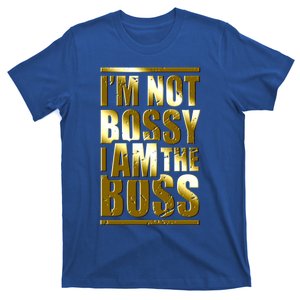 I'm Not Bossy I Am The Boss Female Success Lady Girl Boss Gift T-Shirt