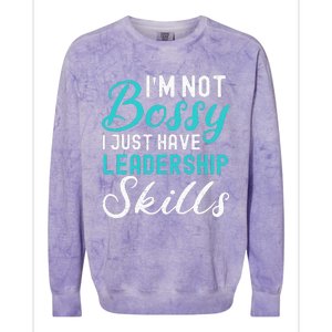 I'm Not Bossy I Just Have Leadership Skills Funny Humor Colorblast Crewneck Sweatshirt