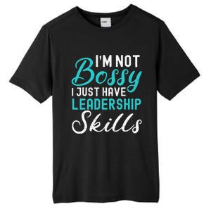 I'm Not Bossy I Just Have Leadership Skills Funny Humor Tall Fusion ChromaSoft Performance T-Shirt