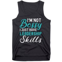 I'm Not Bossy I Just Have Leadership Skills Funny Humor Tank Top