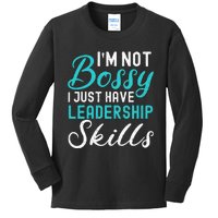 I'm Not Bossy I Just Have Leadership Skills Funny Humor Kids Long Sleeve Shirt