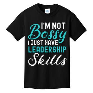 I'm Not Bossy I Just Have Leadership Skills Funny Humor Kids T-Shirt