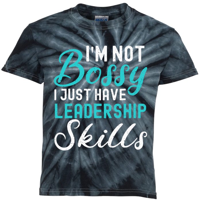 I'm Not Bossy I Just Have Leadership Skills Funny Humor Kids Tie-Dye T-Shirt