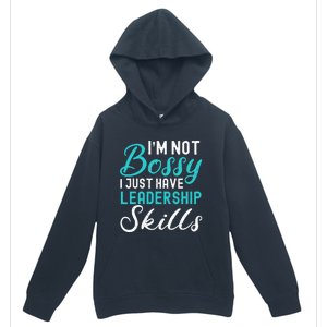 I'm Not Bossy I Just Have Leadership Skills Funny Humor Urban Pullover Hoodie