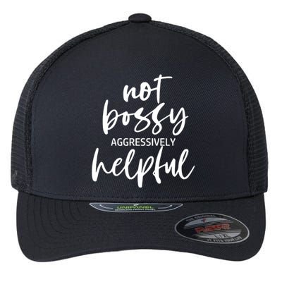 I’m Not Bossy I’m Aggressively Helpful Funny Quote Boss Gift Flexfit Unipanel Trucker Cap