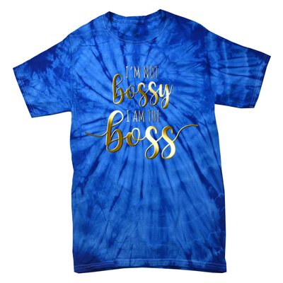 I'm Not Bossy I Am The Boss Female Success Lady Girl Boss Cute Gift Tie-Dye T-Shirt