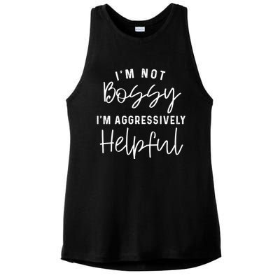 I'm Not Bossy I'm Aggressively Helpful Ladies PosiCharge Tri-Blend Wicking Tank