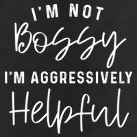 I'm Not Bossy I'm Aggressively Helpful Golf Towel