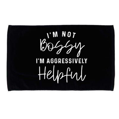 I'm Not Bossy I'm Aggressively Helpful Microfiber Hand Towel