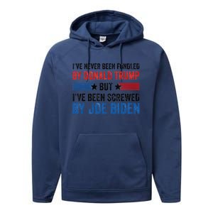 IVe Never Been Fondled By Donald Trump But Joe Biden Performance Fleece Hoodie