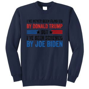 IVe Never Been Fondled By Donald Trump But Joe Biden Tall Sweatshirt