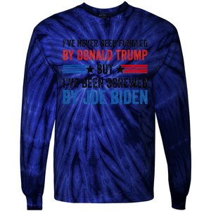 IVe Never Been Fondled By Donald Trump But Joe Biden Tie-Dye Long Sleeve Shirt