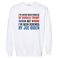 IVe Never Been Fondled By Donald Trump But Joe Biden Garment-Dyed Sweatshirt