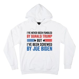 IVe Never Been Fondled By Donald Trump But Joe Biden Hoodie