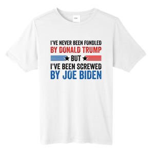 IVe Never Been Fondled By Donald Trump But Joe Biden Tall Fusion ChromaSoft Performance T-Shirt