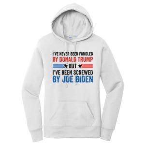 IVe Never Been Fondled By Donald Trump But Joe Biden Women's Pullover Hoodie