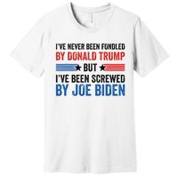 IVe Never Been Fondled By Donald Trump But Joe Biden Premium T-Shirt