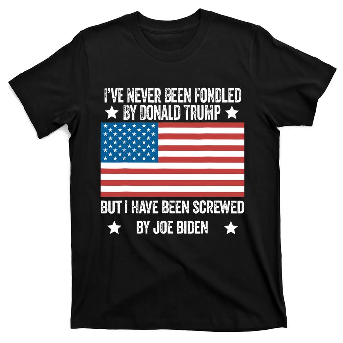 I’Ve Never Been Fondled By Donald Trump But Screwed By Biden T-Shirt