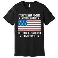 I’Ve Never Been Fondled By Donald Trump But Screwed By Biden Premium T-Shirt