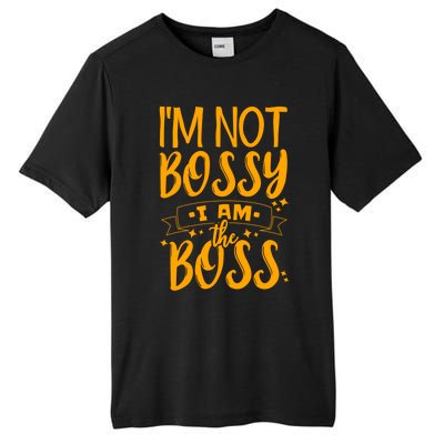 I'm Not Bossy I Am The Boss Gift Tall Fusion ChromaSoft Performance T-Shirt