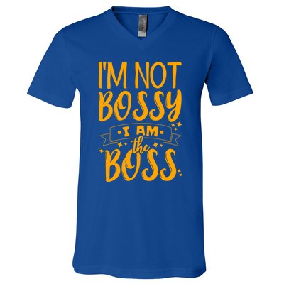 I'm Not Bossy I Am The Boss Gift V-Neck T-Shirt