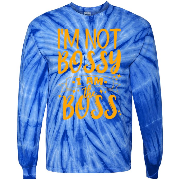 I'm Not Bossy I Am The Boss Gift Tie-Dye Long Sleeve Shirt