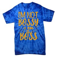 I'm Not Bossy I Am The Boss Gift Tie-Dye T-Shirt