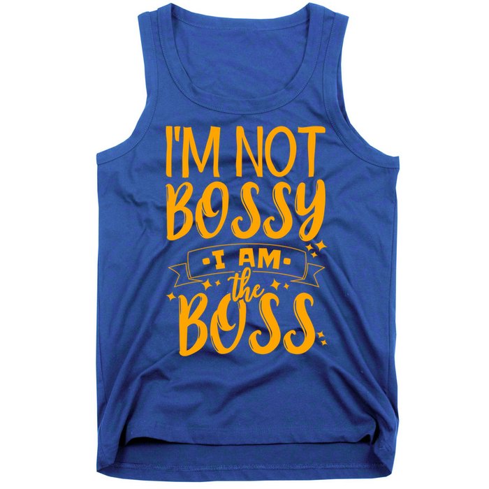 I'm Not Bossy I Am The Boss Gift Tank Top