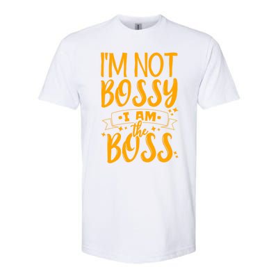 I'm Not Bossy I Am The Boss Gift Softstyle CVC T-Shirt