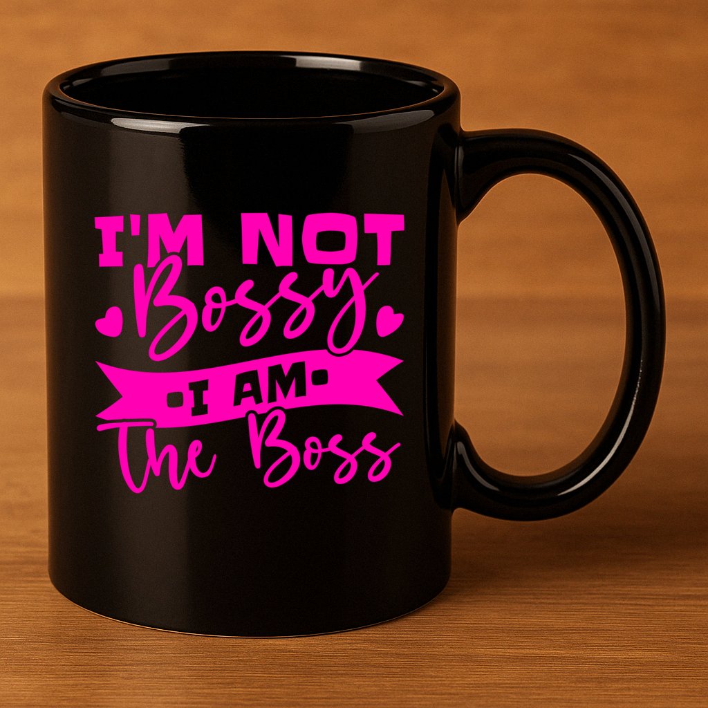 I'm Not Bossy I Am The Boss Gift 11oz C Handle Ceramic Mug