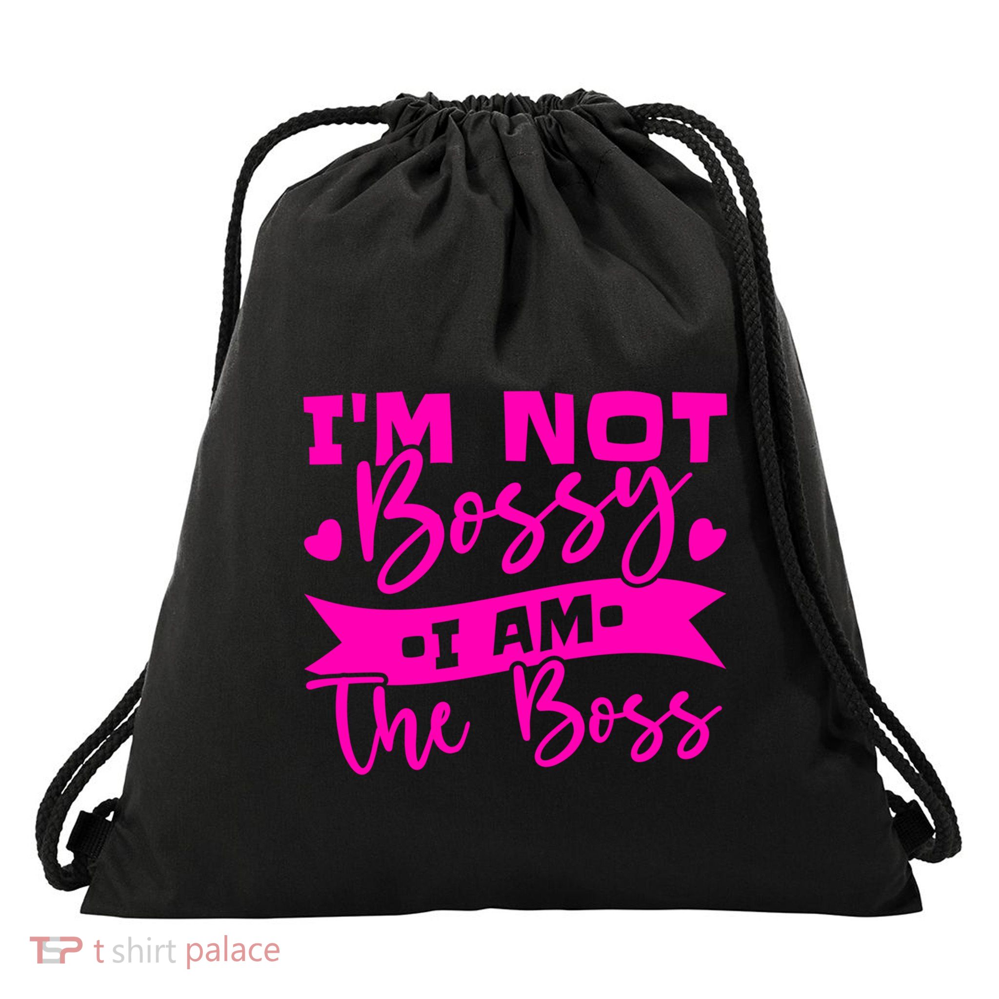 I'm Not Bossy I Am The Boss Gift Drawstring Bag