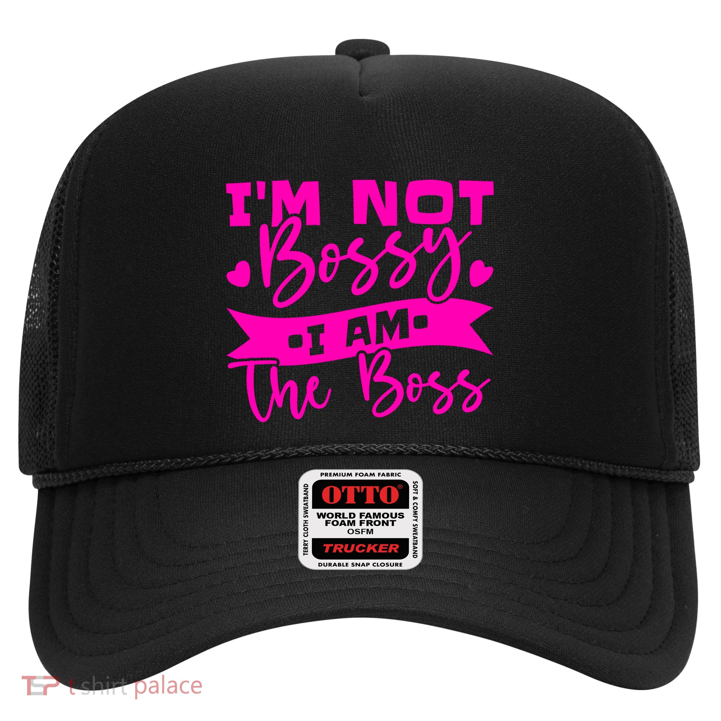 I'm Not Bossy I Am The Boss Gift Trucker Hat