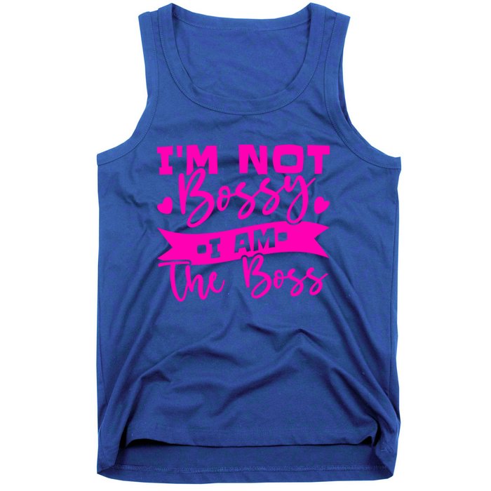 I'm Not Bossy I Am The Boss Gift Tank Top