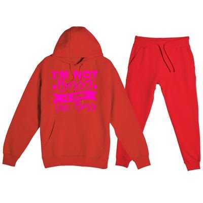 I'm Not Bossy I Am The Boss Gift Premium Hooded Sweatsuit Set