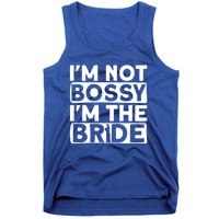 I'm Not Bossy I'm The Bride Meaningful Gift Bride Bachelorette Party Gift Tank Top