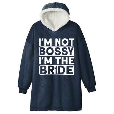 I'm Not Bossy I'm The Bride Meaningful Gift Bride Bachelorette Party Gift Hooded Wearable Blanket