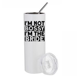 I'm Not Bossy I'm The Bride Meaningful Gift Bride Bachelorette Party Gift Stainless Steel Tumbler