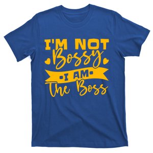 I'm Not Bossy I Am The Boss Gift T-Shirt