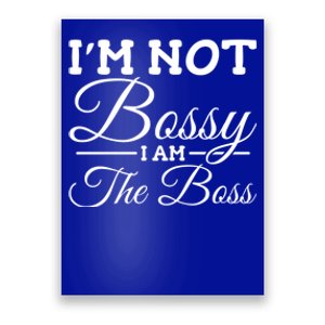 I'm Not Bossy I Am The Boss Meaningful Gift Poster