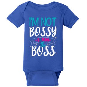 I'm Not Bossy I Am The Boss Gift Baby Bodysuit