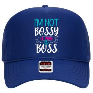 I'm Not Bossy I Am The Boss Gift High Crown Mesh Back Trucker Hat